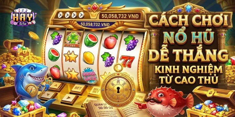 Người chơi tìm hiểu cơ chế hoạt động của game nổ hũ trước khi bắt đầu